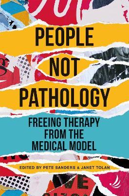 People Not Pathology: Freeing therapy from the medical model - cover