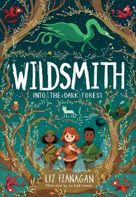 Into the Dark Forest: The Wildsmith #1 - Liz Flanagan - cover