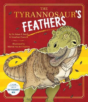 The Tyrannosaur's Feathers - Jonathan Emmett,Adam S. Smith - cover