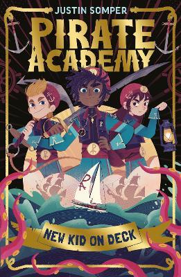 New Kid On Deck: Pirate Academy #1 - Justin Somper - cover