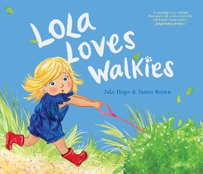 Lola Loves Walkies - Jake Hope - cover