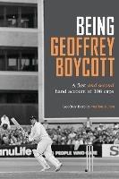 Being Geoffrey Boycott - Geoffrey Boycott - cover