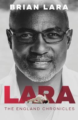 LARA The England Chronicles - Brian Lara - cover