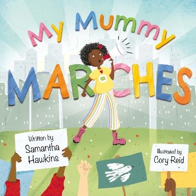 My Mummy Marches - Samantha Hawkins - cover
