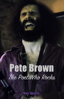 Pete Brown: The Poet Who Rocks - Marc Shapiro - cover