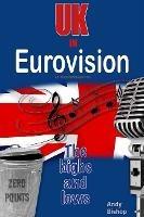 UK in Eurovision: The Highs and Lows - Andy Bishop - cover