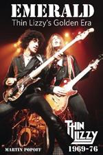 Emerald: Thin Lizzy's Golden Era