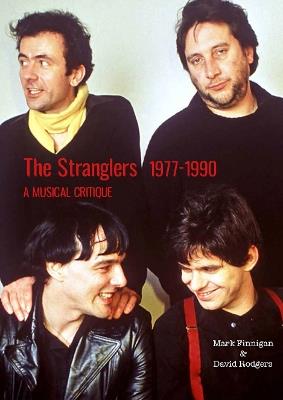 The Stranglers 1977-90: A Musical Critique - Mark Finnigan,David Rodgers - cover