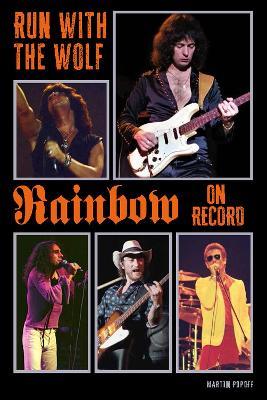 Run With The Wolf: Rainbow On Record - Martin Popoff - cover