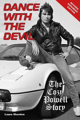 Dance With The Devil: The Cozy Powell Story - Revised Expanded Edition - Laura Shenton - cover