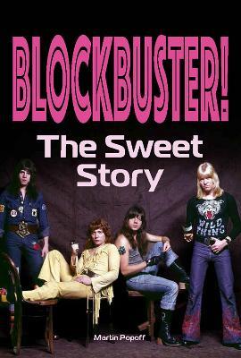 Blockbuster!: The Sweet Story - Martin Popoff - cover