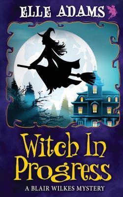 Witch in Progress - Elle Adams - cover