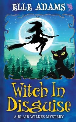Witch in Disguise - Elle Adams - cover