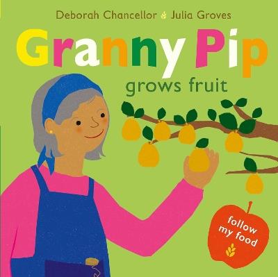 Granny Pip Grows Fruit - Deborah Chancellor - cover