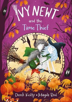Ivy Newt and the Time Thief - Derek Keilty - cover