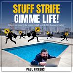 Stuff Strife, Gimme Life!
