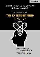 Annie Murphy Paul's The Extended Mind in Action - David Goodwin,Emma Turner,Oliver Caviglioli - cover