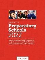 John Catt's Preparatory Schools 2022: A guide to 1,500 prep and junior schools in the UK - Jonathan Barnes - cover
