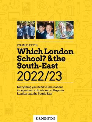 Which London School? & the South-East 2022/23: Everything you need to know about independent schools and colleges in the London and the South-East. - Jonathan Barnes - cover