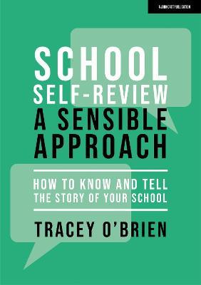 School self-review – a sensible approach: How to know and tell the story of your school - Tracey O'Brien - cover