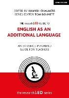 The researchED Guide to English as an Additional Language: An evidence-informed guide for teachers - Hamish Chalmers,Tom Bennett - cover
