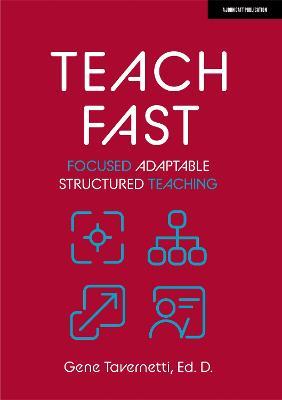 Teach Fast: Focused Adaptable Structured Teaching - Gene Tavernetti - cover