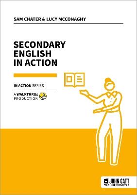 Secondary English in Action - Sam Chater,Lucy McConaghy - cover