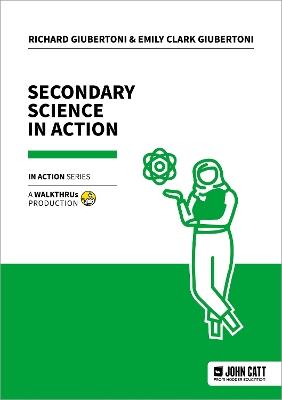 Secondary Science in Action - Emily Clark Giubertoni,Richard Giubertoni - cover
