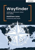 Wayfinder: Leading curriculum vision into reality