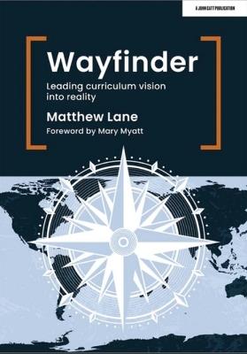 Wayfinder: Leading curriculum vision into reality - Matthew Lane - cover