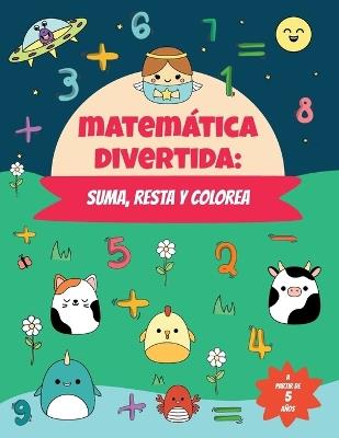 Matemática divertida: suma, resta y colorea: Libro para colorear por números de actividades matemáticas para niños y niñas a partir de 5 Años - Big Bee - cover