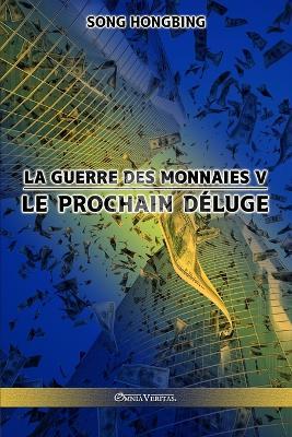 La guerre des monnaies V: Le prochain deluge - Song Hongbing - cover