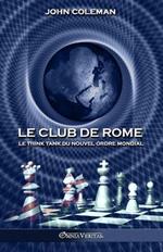 Le Club de Rome: Le think tank du Nouvel Ordre Mondial