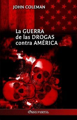 La guerra de las drogas contra America - John Coleman - cover