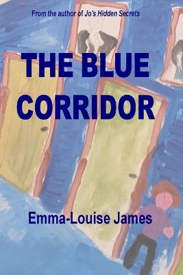 The Blue Corridor - Emma-Louise James - cover