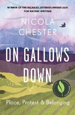 On Gallows Down: Place, Protest and Belonging (Shortlisted for the Wainwright Prize 2022 for Nature Writing - Highly Commended) - Nicola Chester - cover