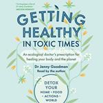 Getting Healthy in Toxic Times