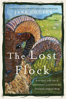The Lost Flock [Us Edition]: Rare Wool, Wild Isles and One Woman's Journey to Save Scotland's Original Sheep - Jane Cooper - cover