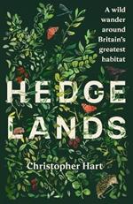 Hedgelands [Us Edition]: A Wild Wander Around Britain's Greatest Habitat