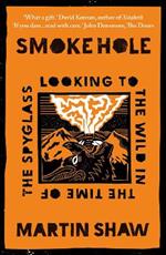 Smoke Hole: Looking to the Wild in the Time of the Spyglass
