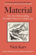 Material: The Art of Handcrafting Beautiful Objects in a Digital Age