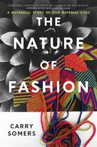 The Nature of Fashion: A Botanical Story of Our Material Lives