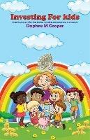 Investing for Kids: Learn how to start Earning, Saving, Investing, and watch your money grow - Daphne M Cooper - cover