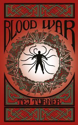 Blood War: Book 3 of the Avatars of Ruin - Tej Turner - cover