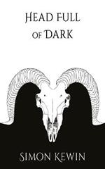 Head Full of Dark: the third story of His Majesty’s Office of the Witchfinder General, protecting the public from the unnatural since 1645