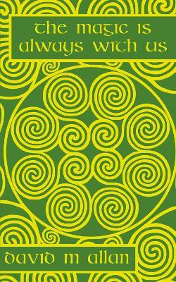 The Magic Is Always With Us - David M Allan - cover