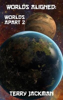 Worlds Aligned: Worlds Apart 2 - Terry Jackman - cover