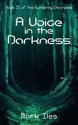 A Voice in the Darkness - Mark Iles - cover
