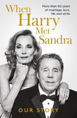 When Harry Met Sandra: Harry & Sandra Redknapp - Our Love Story: More than 50 years of marriage, love, life and strife - Harry Redknapp,Sandra Redknapp - cover