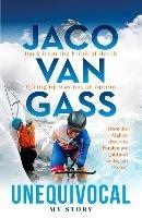 Jaco Van Gass: Unequivocal - My Story - Jaco Van Gass - cover